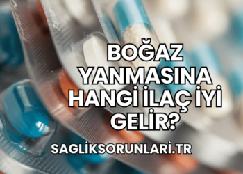 Boğaz Yanmasına Hangi İlaç İyi Gelir?