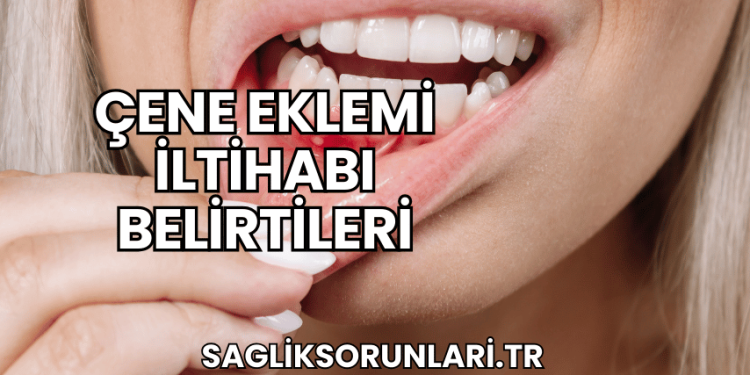 Çene Eklemi İltihabı Belirtileri