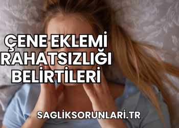 Çene Eklemi Rahatsızlığı Belirtileri