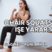 Chair Squats Ne İşe Yarar?