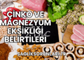 Çinko ve Magnezyum Eksikliği Belirtileri