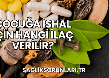 Çocuğa İshal İçin Hangi İlaç Verilir?