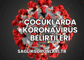 Çocuklarda Koronavirüs Belirtileri