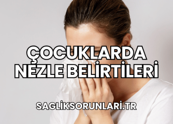 Çocuklarda Nezle Belirtileri
