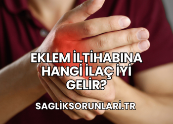 Eklem İltihabına Hangi İlaç İyi Gelir?