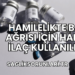 Hamilelikte Baş Ağrısı İçin Hangi İlaç Kullanılır?
