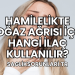 Hamilelikte Boğaz Ağrısı İçin Hangi İlaç Kullanılır?