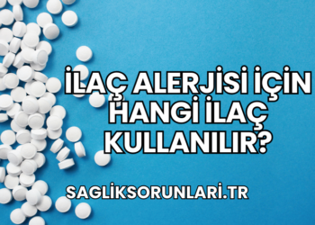 İlaç Alerjisi İçin Hangi İlaç Kullanılır?