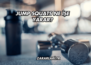 Jump Squats Ne İşe Yarar?