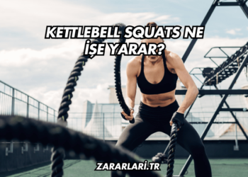 Kettlebell Squats Ne İşe Yarar?