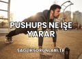 Pushups Ne İşe Yarar