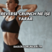 Reverse Crunch Ne İşe Yarar?