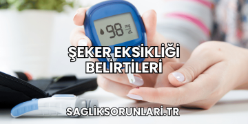 Şeker Eksikliği Belirtileri