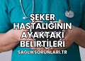 Şeker Hastalığının Ayaktaki Belirtileri