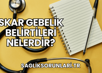 Skar Gebelik Belirtileri Nelerdir?