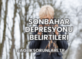 Sonbahar Depresyonu Belirtileri