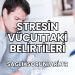 Stresin Vücuttaki Belirtileri