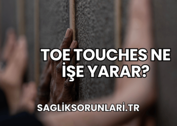 Toe Touches Ne İşe Yarar?