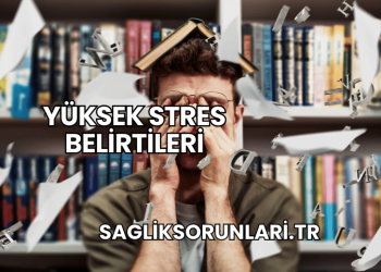 Yüksek Stres Belirtileri