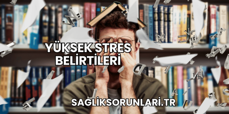 Yüksek Stres Belirtileri