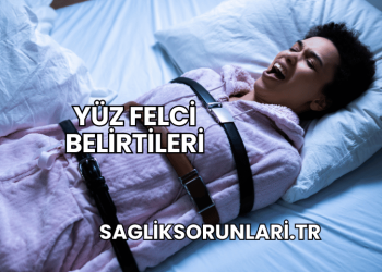 Yüz Felci Belirtileri