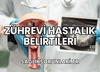 Zührevi Hastalık Belirtileri