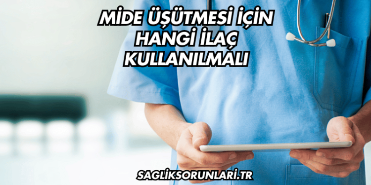 Mide Üşütmesi İçin Hangi İlaç Kullanılmalı