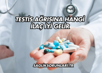 Testis Ağrısına Hangi İlaç İyi Gelir?