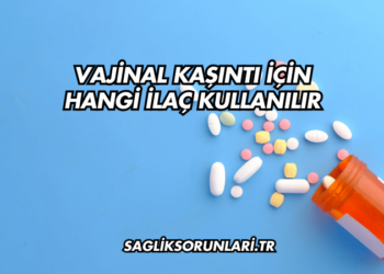 Vajinal Kaşıntı İçin Hangi İlaç Kullanılır?