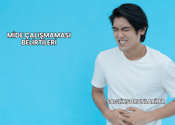 Mide Çalışmaması Belirtileri