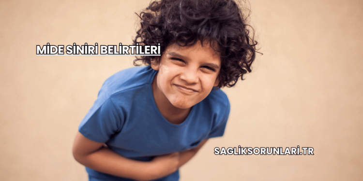 Mide Siniri Belirtileri