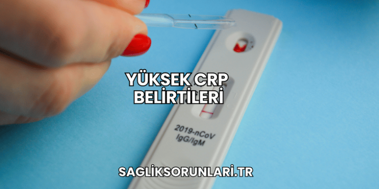 Yüksek CRP Belirtileri