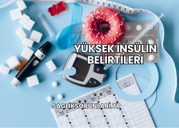 Yüksek İnsülin Belirtileri