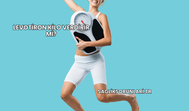 Levotiron Kilo Verdirir mi?