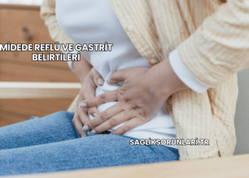 Midede Reflü ve Gastrit Belirtileri