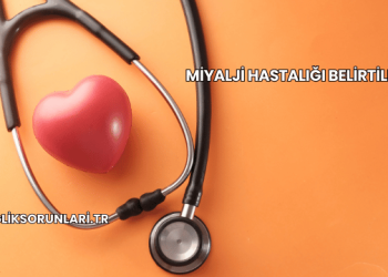 Miyalji Hastalığı Belirtileri