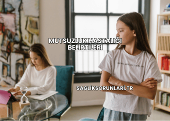 Mutsuzluk Hastalığı Belirtileri