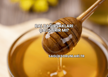 Bal Bağırsakları Çalıştırır mı?