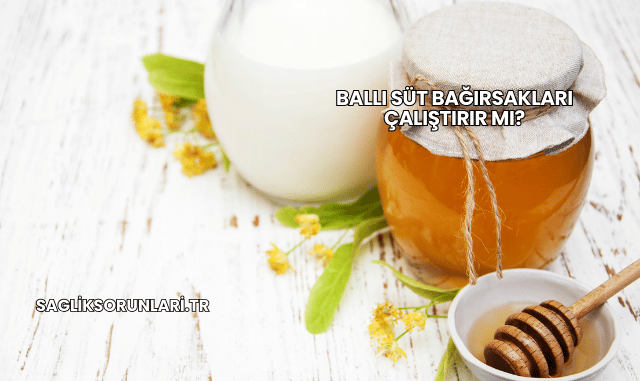 Ballı Süt Bağırsakları Çalıştırır mı?
