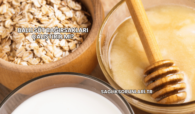 Ballı Süt Bağırsakları Çalıştırır mı?