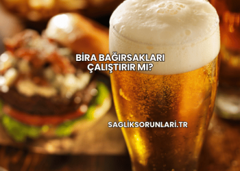 Bira Bağırsakları Çalıştırır mı?