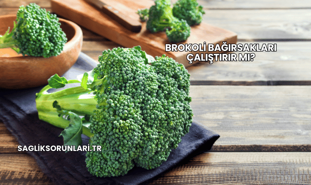 Brokoli Bağırsakları Çalıştırır mı?