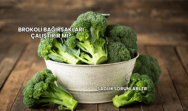 Brokoli Bağırsakları Çalıştırır mı?