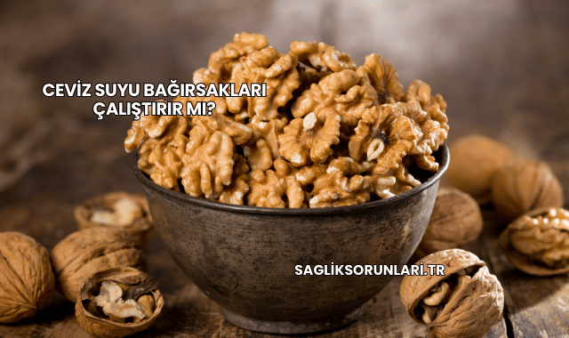 Ceviz Suyu Bağırsakları Çalıştırır mı?