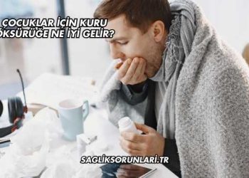Çocuklar İçin Kuru Öksürüğe Ne İyi Gelir?
