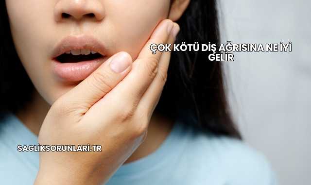 Çok Kötü Diş Ağrısına Ne İyi Gelir