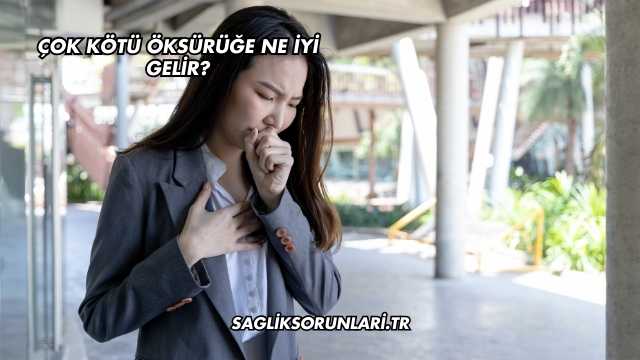 Çok Kötü Öksürüğe Ne İyi Gelir?
