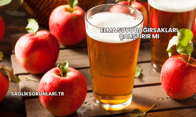 Elma Suyu Bağırsakları Çalıştırır mı