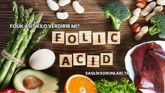 Folik Asit Kilo Verdirir mi?