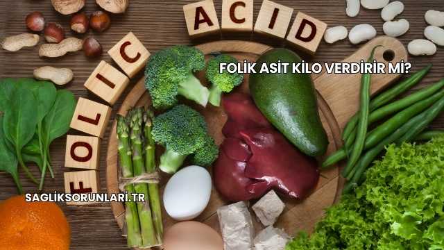 Folik Asit Kilo Verdirir mi?